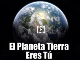 O planeta Terra és tu. El planeta Tierra eres tu vídeo